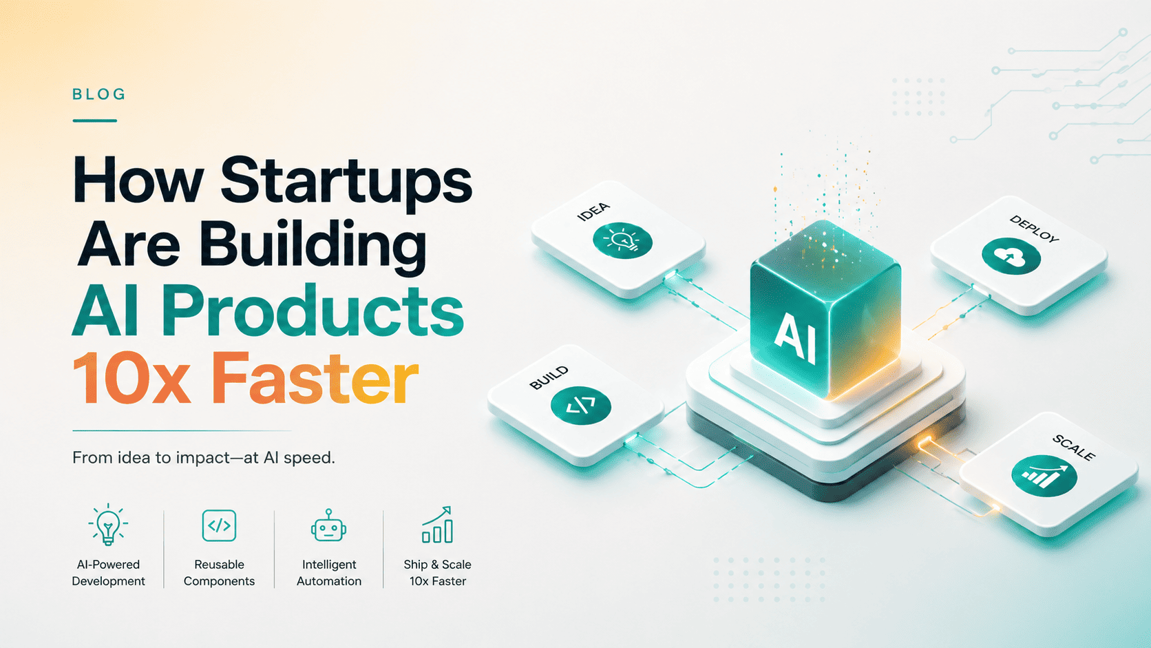 How Startups Are Building AI Products 10x Faster