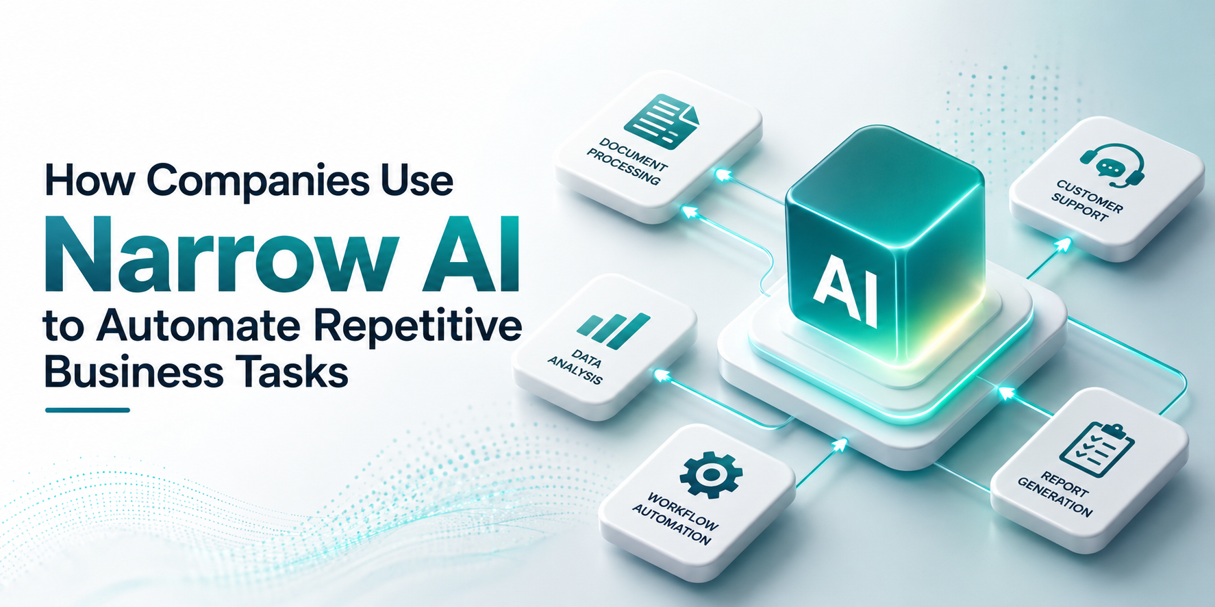 How Companies Use Narrow AI to Automate Repetitive Business Tasks